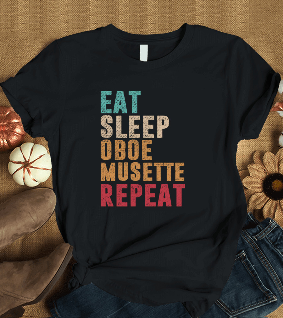 Eat Sleep Oboe Musette Repeat Colorful T-Shirt