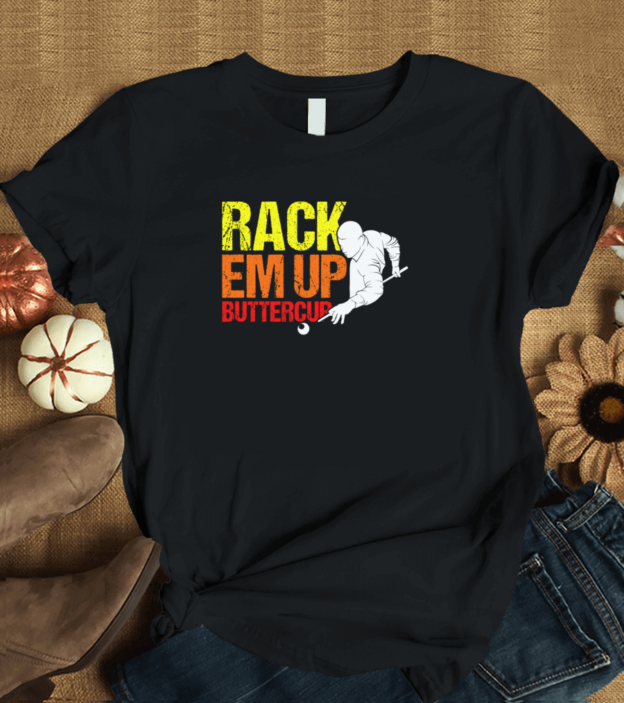 Rack Em Up Buttercup Pool Player Billiards Game T-Shirt
