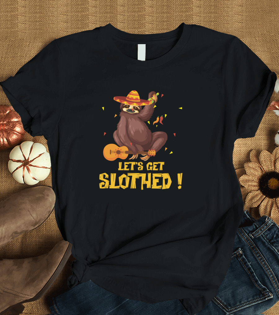 Sloth Cinco De Mayo Let's Get Slothed Drinking Sombrero Guitar Fiesta T-Shirt