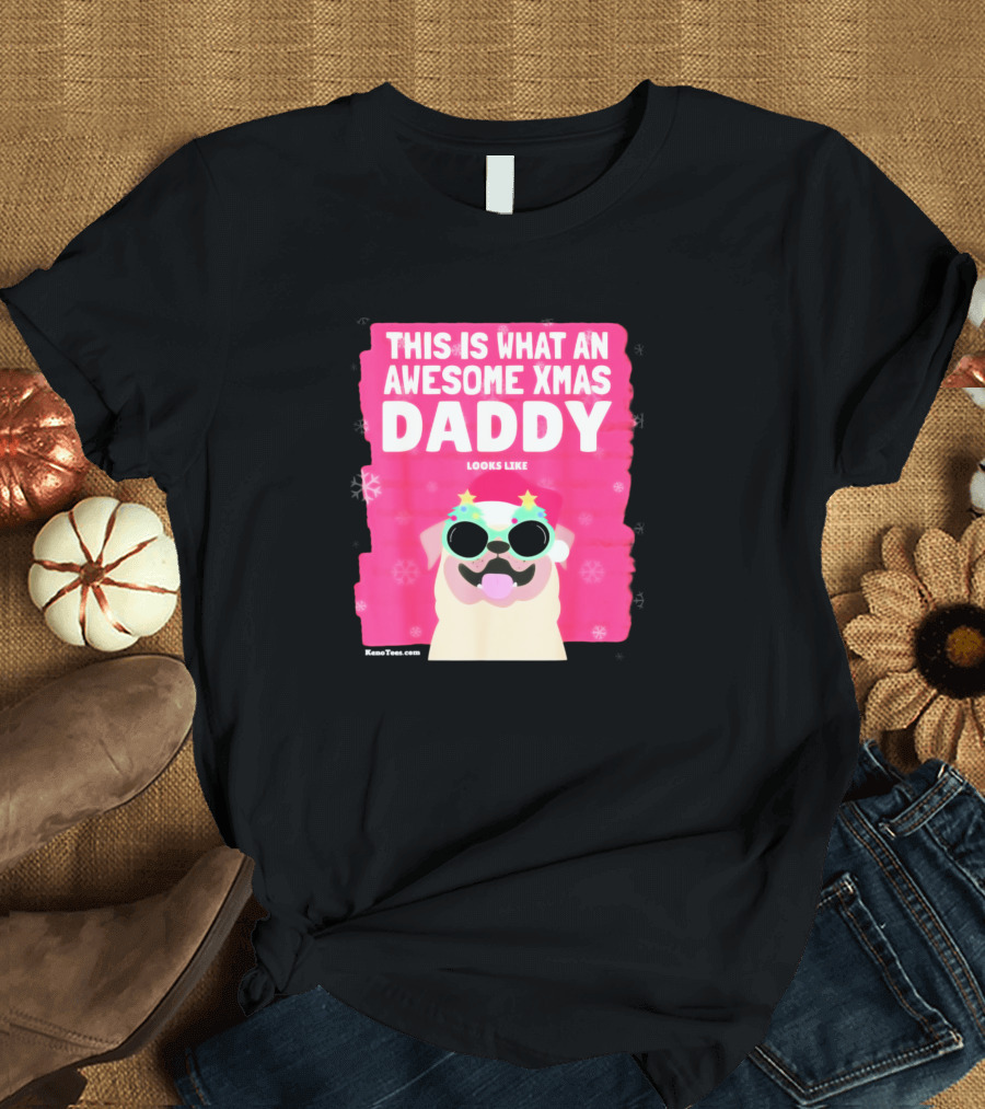 This Is What An Awesome Xmas Daddy Looks Like Cool Festive Dog T-Shirt