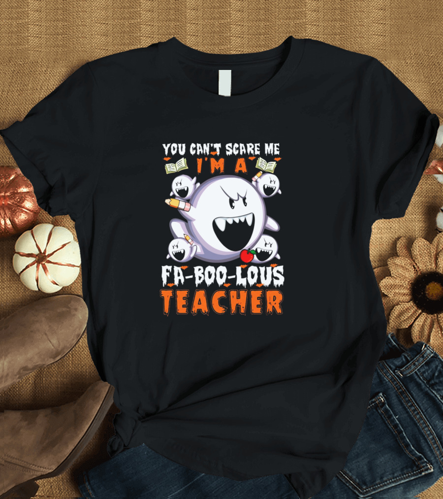 You Can't Scare Me I'm A Fa Boo Lous Teacher Boo Ghosts Pencil Books T-Shirt