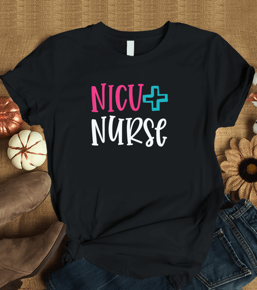 NICU Nurse Neonatal Intensive Care Unit Nurse Plus T-Shirt