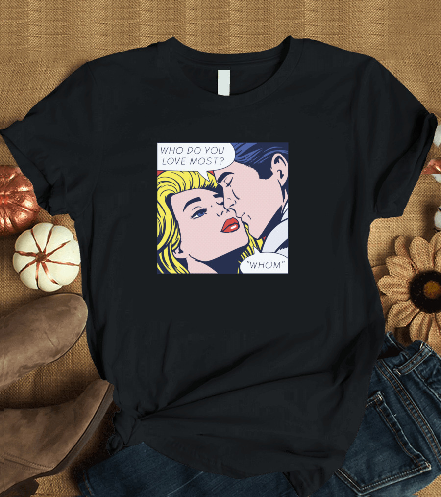 Pop Art Comic Style Who Do You Love Most? Whom She Loves Grammar T-Shirt