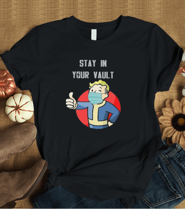 T-Shirt: Stay In Your Vault Vault Boy Wasteland Safety T-Shirt Stay In Your Vault Vault Boy Wasteland Safety T-Shirt