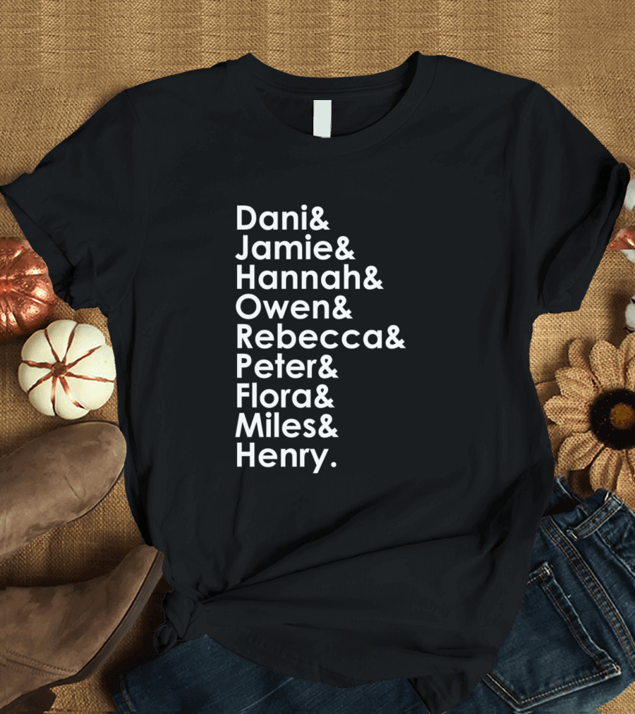 Dani Jamie Hannah Owen Rebecca Peter Flora Miles Henry Character Names White Thobm T-Shirt