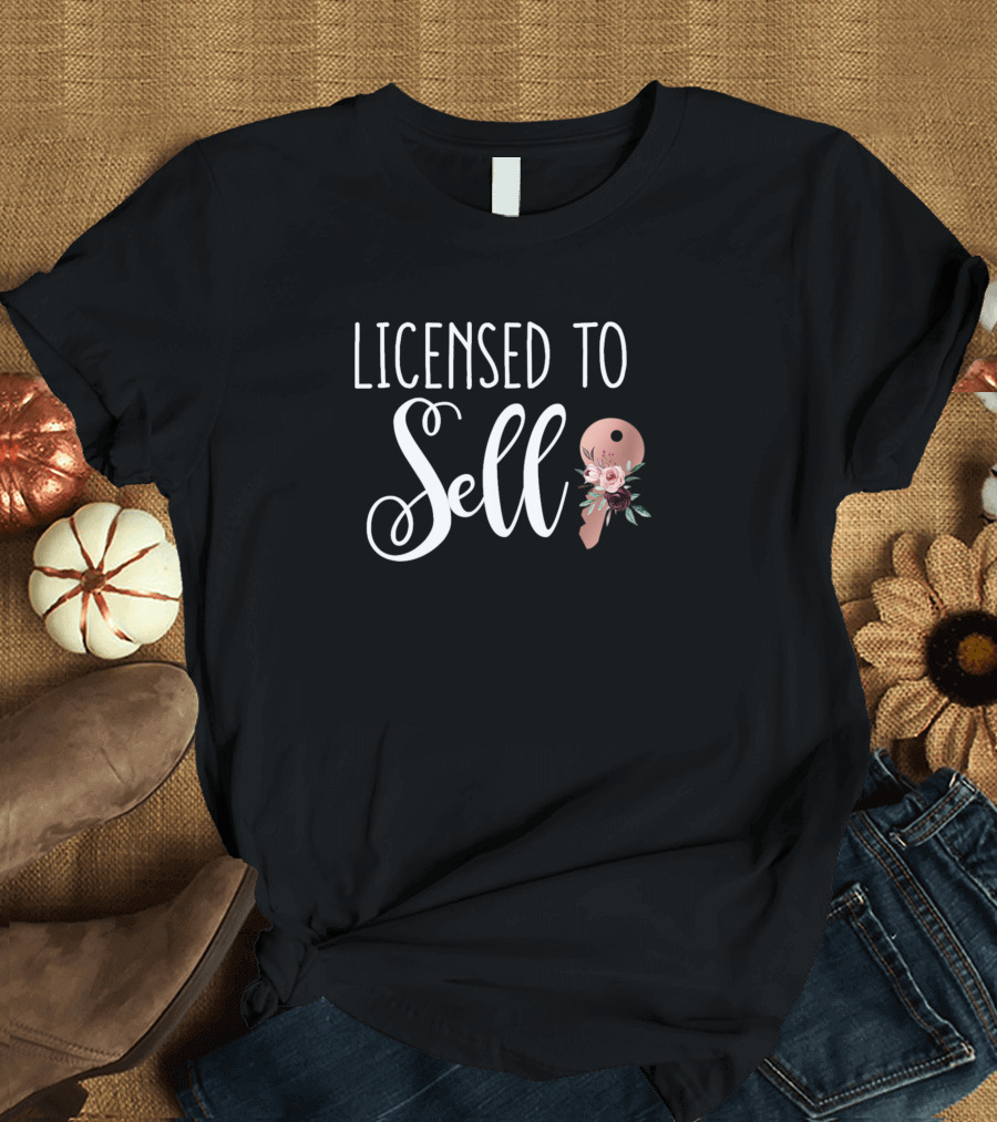 Licensed to Sell Real Estate Key T-Shirt
