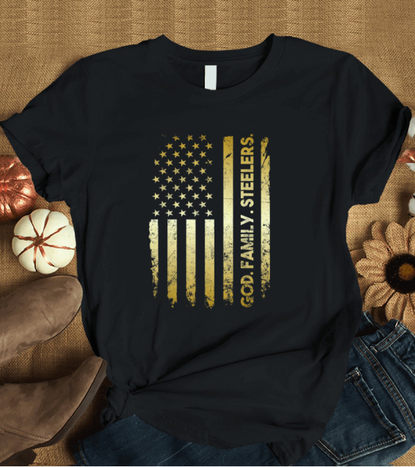 T-Shirt: God Family Steelers American Flag T-Shirt God Family Steelers American Flag T-Shirt