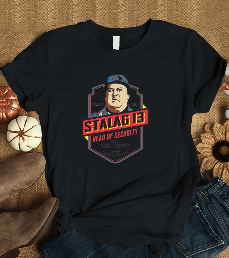 Stalag 13 Head of Security Sgt Hans Schultz Germany's Finest Know Nothing Division T-Shirt