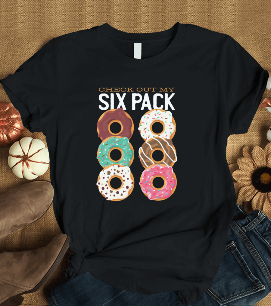 CHECK OUT MY SIX PACK Donut Sixpack T-Shirt