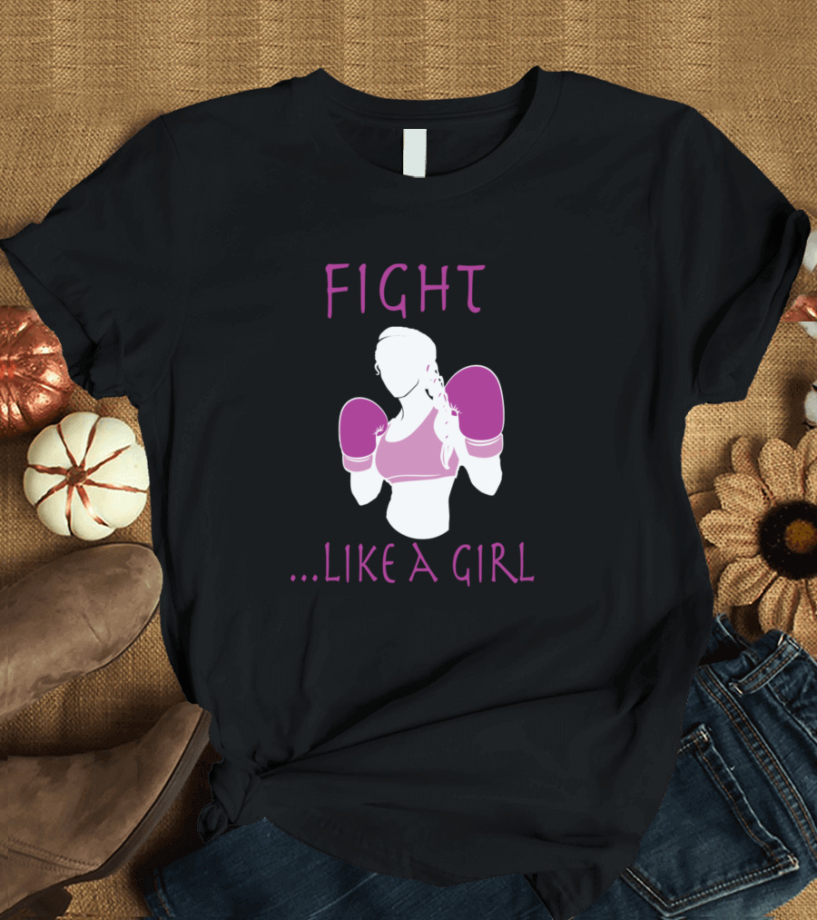 FIGHT LIKE A GIRL Boxing Empowerment T-Shirt