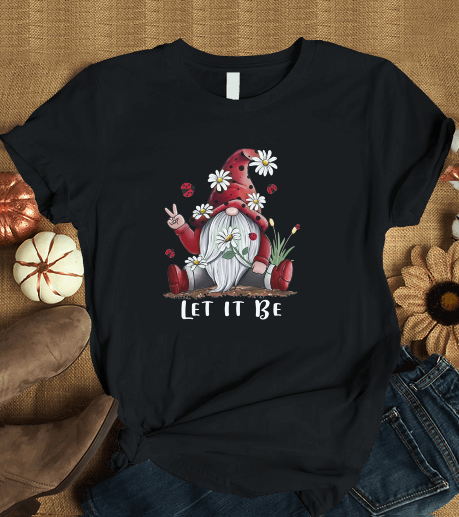 Gnome in Ladybug Hat with Daisies and Peace Gesture Let It Be T-Shirt