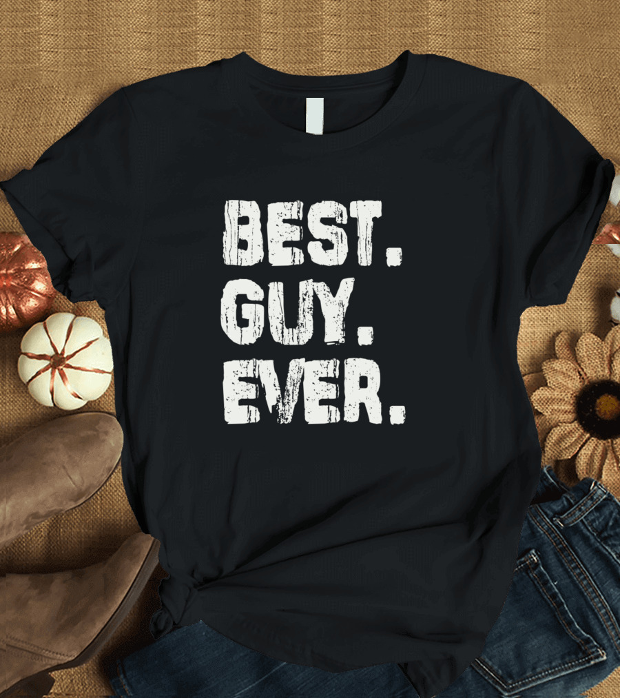 Best Guy Ever Name Birthday Middle Name Famil T-Shirt