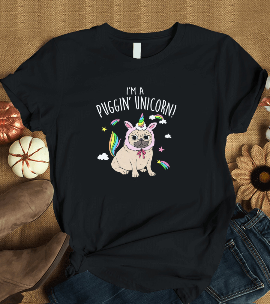 I'm A Puggin Unicorn Funny Cute Rainbow Pug with Stars and Clouds T-Shirt