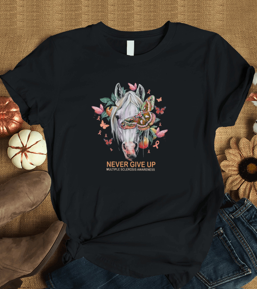 Never Give Up Multiple Sclerosis Awareness Horse with Butterflies and Orange Ribbons T-Shirt
