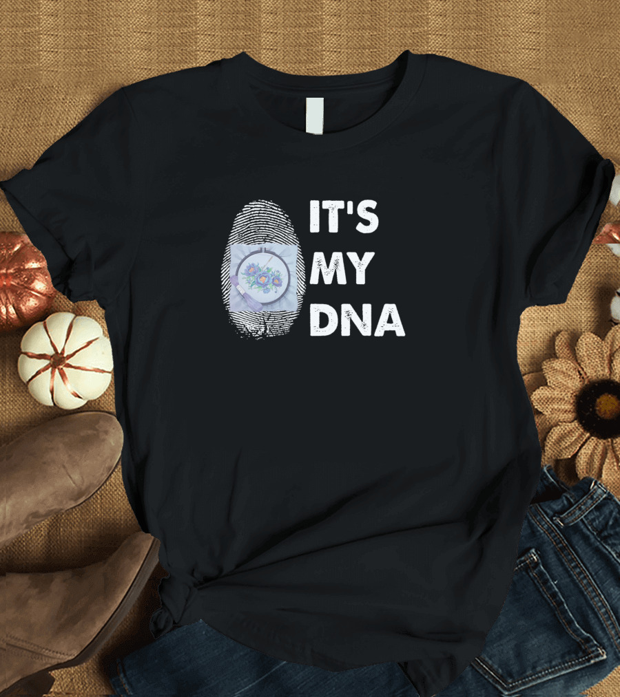IT'S MY DNA Quotes Fingerprint T-Shirt
