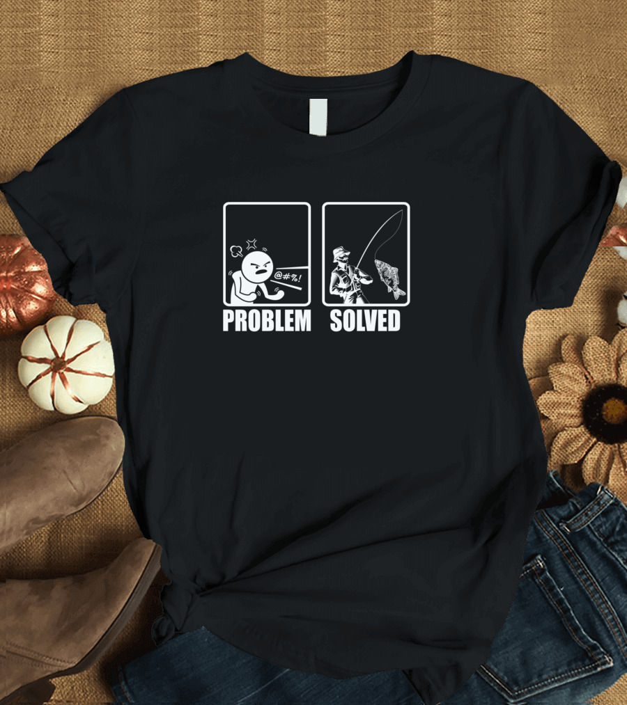 Problem Solved Fishing Angler Solution T-Shirt