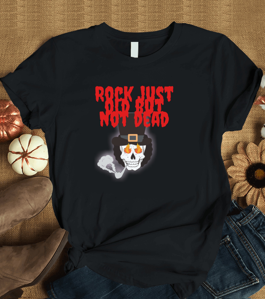 Rock Just Old But Not Dead Skull Pipe Top Hat Flames T-Shirt