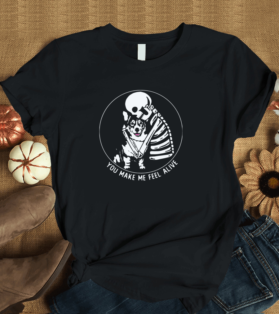 Skeleton Embrace Corgi You Make Me Feel Alive T-Shirt