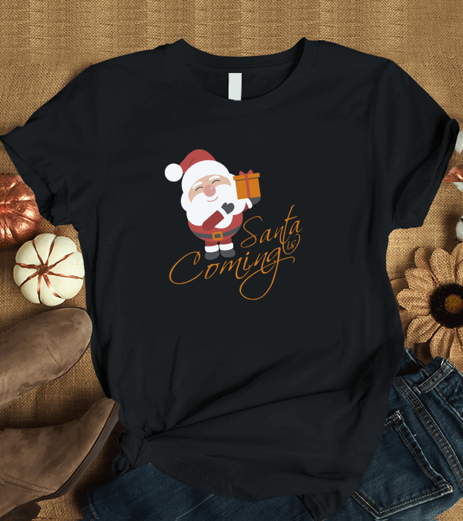 Santa Is Coming With Gift T-Shirt