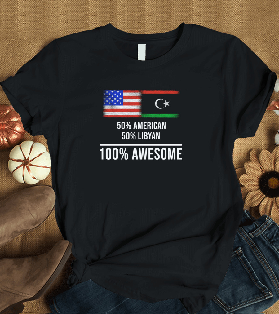 50% American 50% Libyan 100% Awesome with US and Libyan Flags T-Shirt