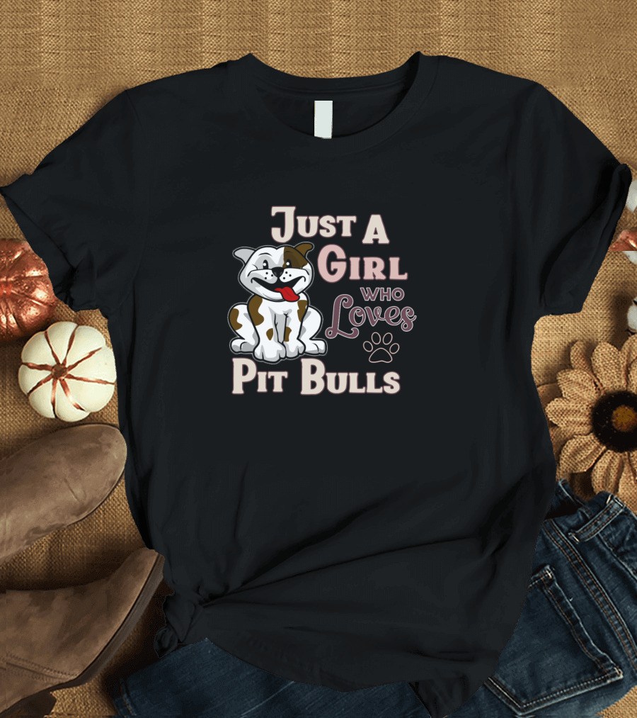 Just A Girl Who Loves Pit Bulls T-Shirt