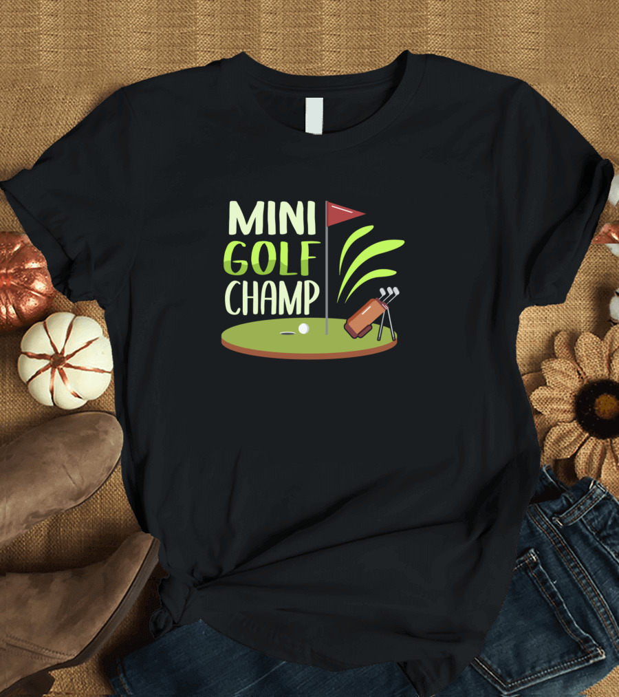 MINI GOLF CHAMP Golfing Swing Minigolfer Golfer T-Shirt