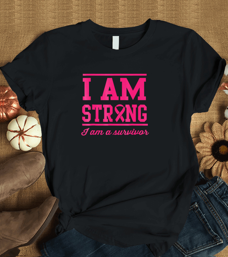 I Am Strong Survivor Pink Ribbon Fighting Cancer T-Shirt