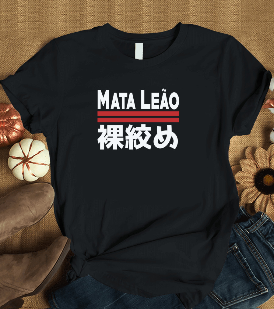 Mata Leão Hadaka Jime Japanese Text Martial Arts T-Shirt