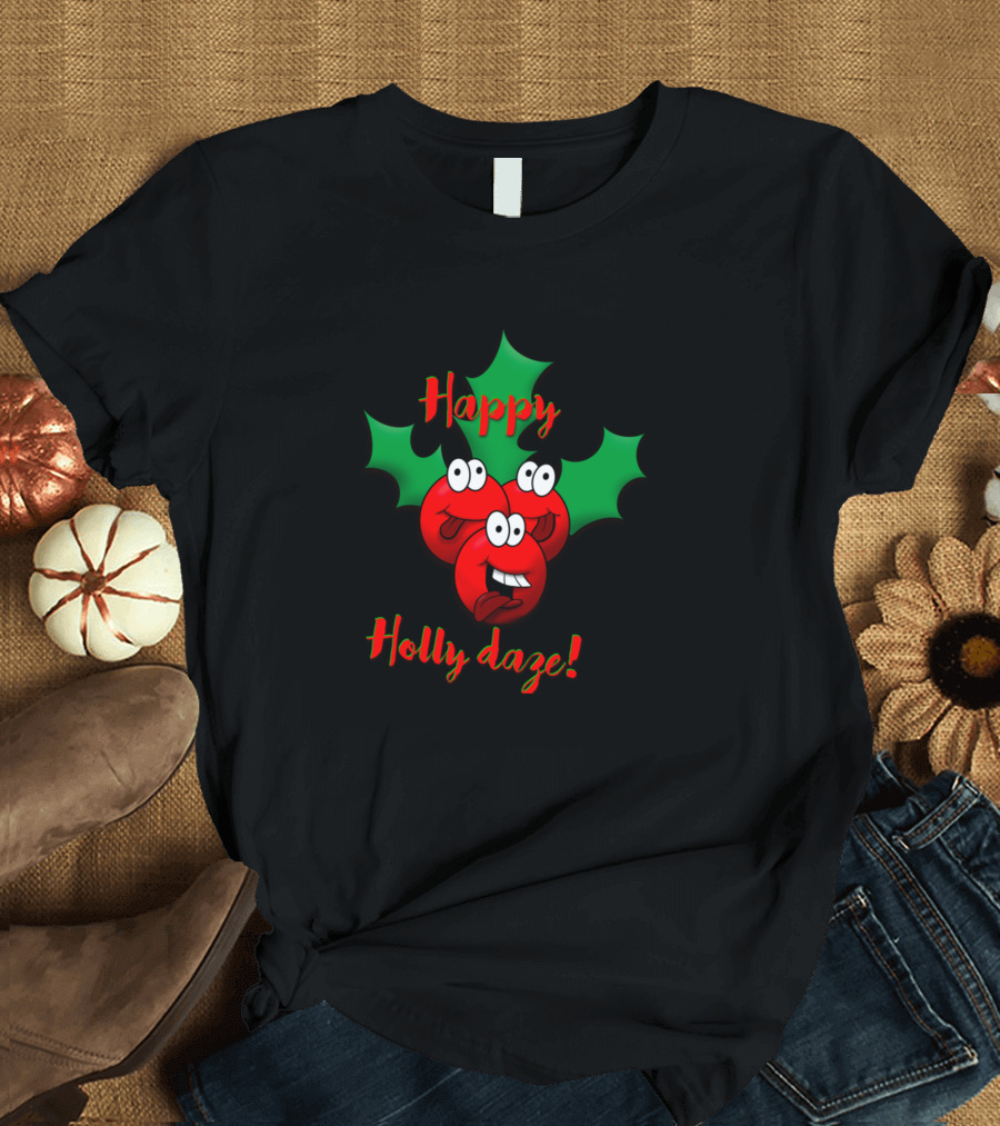 Happy Holly Daze Goofy Grinning Red Berries with Green Holly Leaves T-Shirt