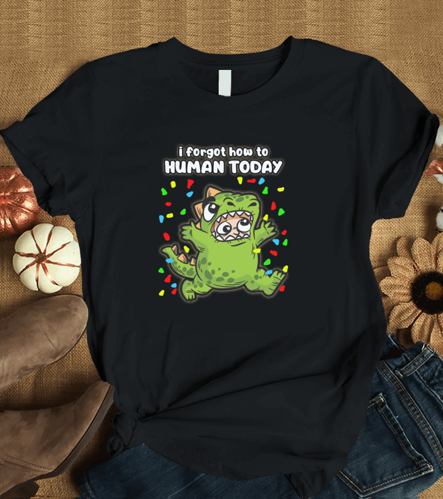 I Forgot How To Human Today Cute Dinosaur Costume Confetti Cartoon T-Shirt