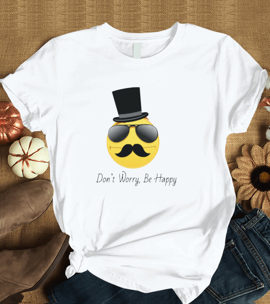 Don't Worry Be Happy Emoji With Top Hat and Sunglasses T-Shirt