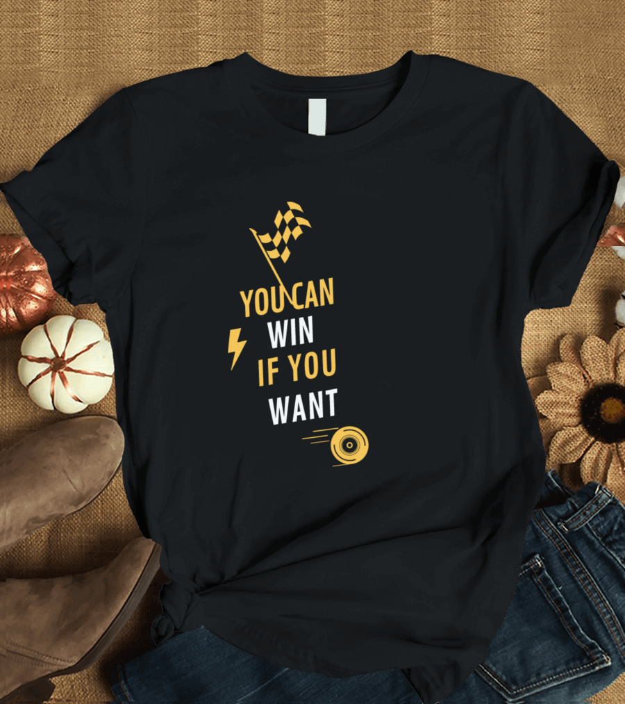 You Can Win If You Want Racing Motif with Checkered Flag and Lightning Bolt T-Shirt