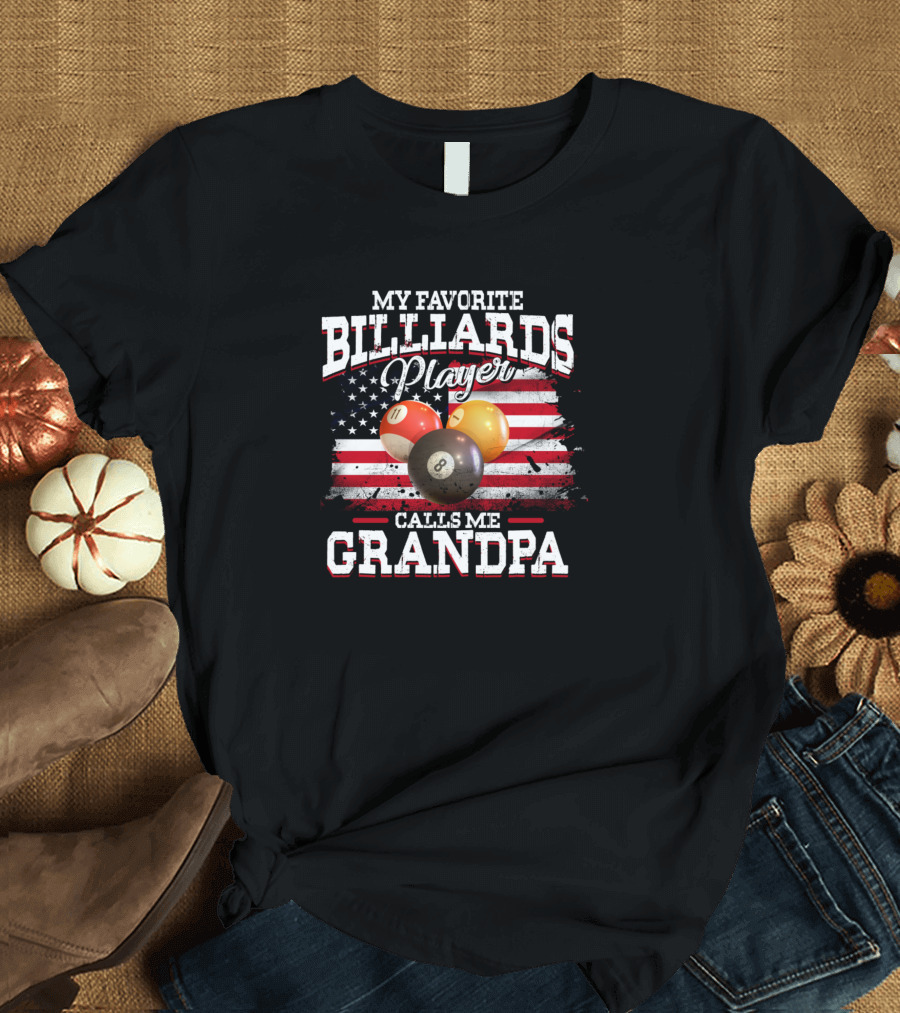 My Favorite Billiards Player Calls Me Grandpa American Flag Cue Balls T-Shirt