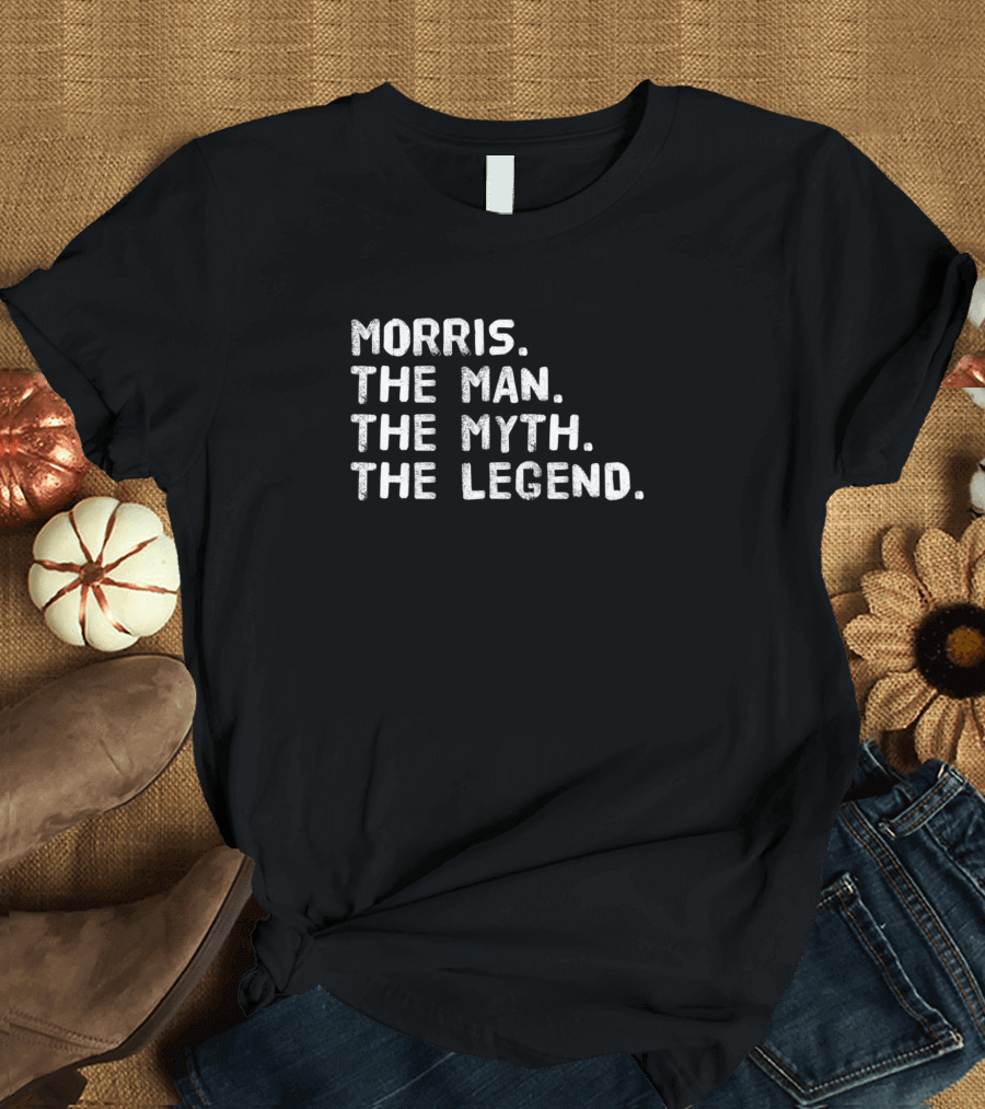 Morris The Man The Myth The Legend T-Shirt