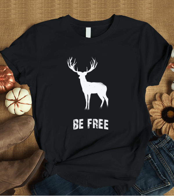 T-Shirt: Roebuck Be Free Deer T-Shirt Roebuck Be Free Deer T-Shirt