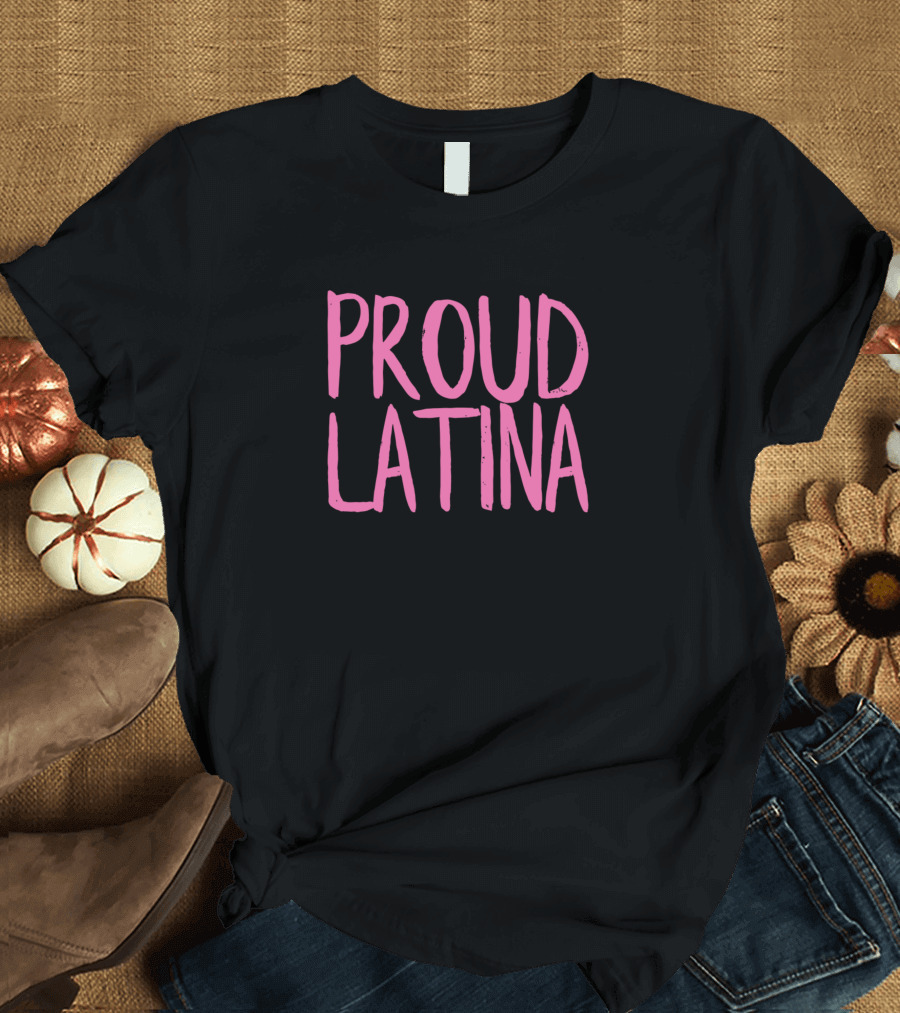 Proud Latina Pink T-Shirt