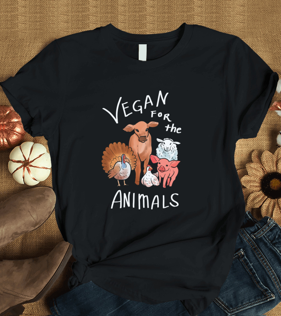 Vegan For The Animals with Cow Pig Turkey Sheep Hen Vegan And Activist T-Shirt