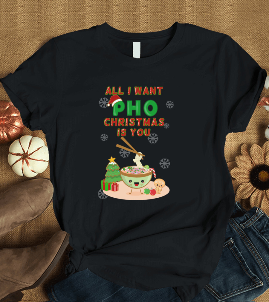 All I Want Pho Christmas Is You Santa Hat Pho Bowl Gingerbread Man Snowflakes Holiday Festive Elements T-Shirt
