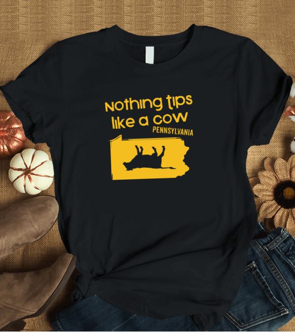 T-Shirt: Nothing Tips Like a Pennsylvania Cow Outline T-Shirt Nothing Tips Like a Pennsylvania Cow Outline T-Shirt