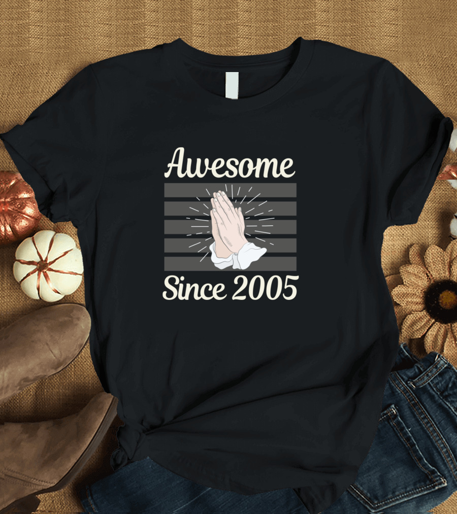 Awesome Since 2005 Praying Hands T-Shirt