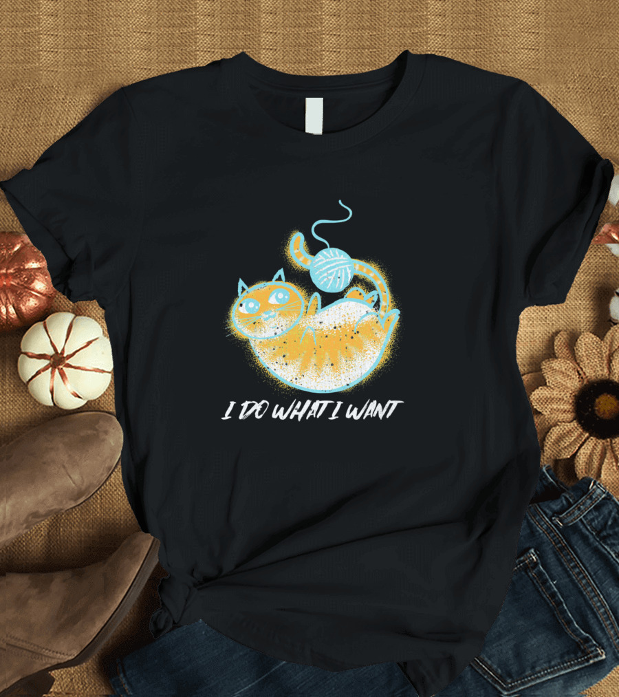 I Do What I Want Funny Knitting Cat with Yarn Ball T-Shirt