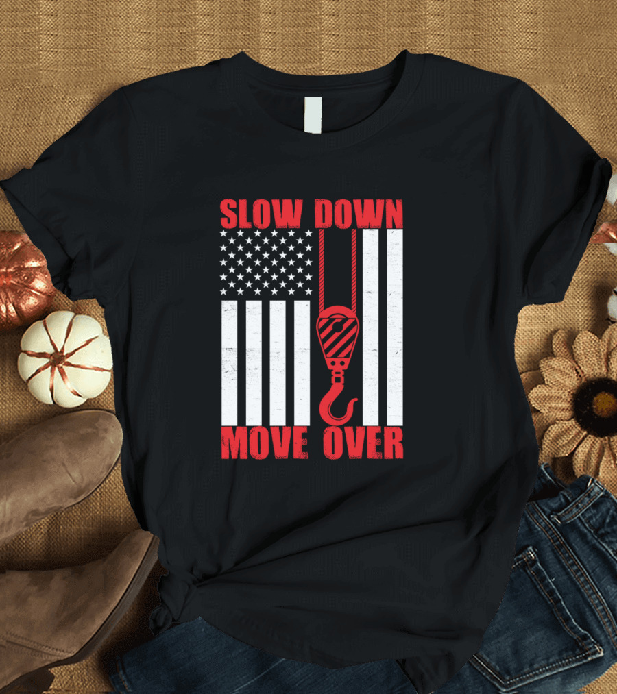 Slow Down Move Over Tow Truck Operator American Flag Hook T-Shirt