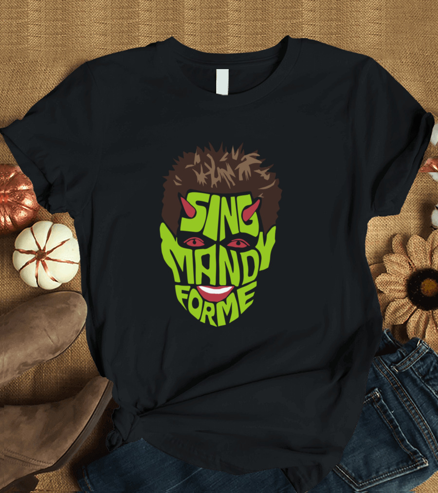 SING MANDY FOR ME Face with Green Letters and Red Horns T-Shirt
