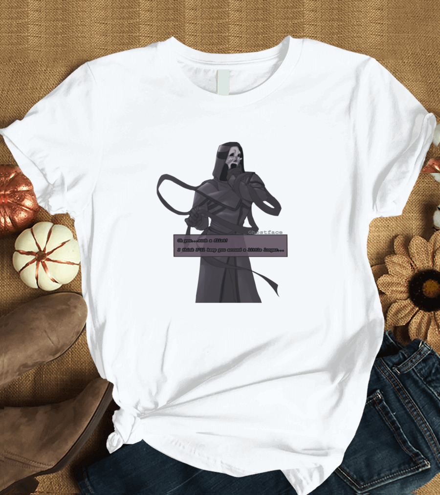 Ghostface Oh You Such A Flirt I Think I'll Keep You Around A Little Longer T-Shirt
