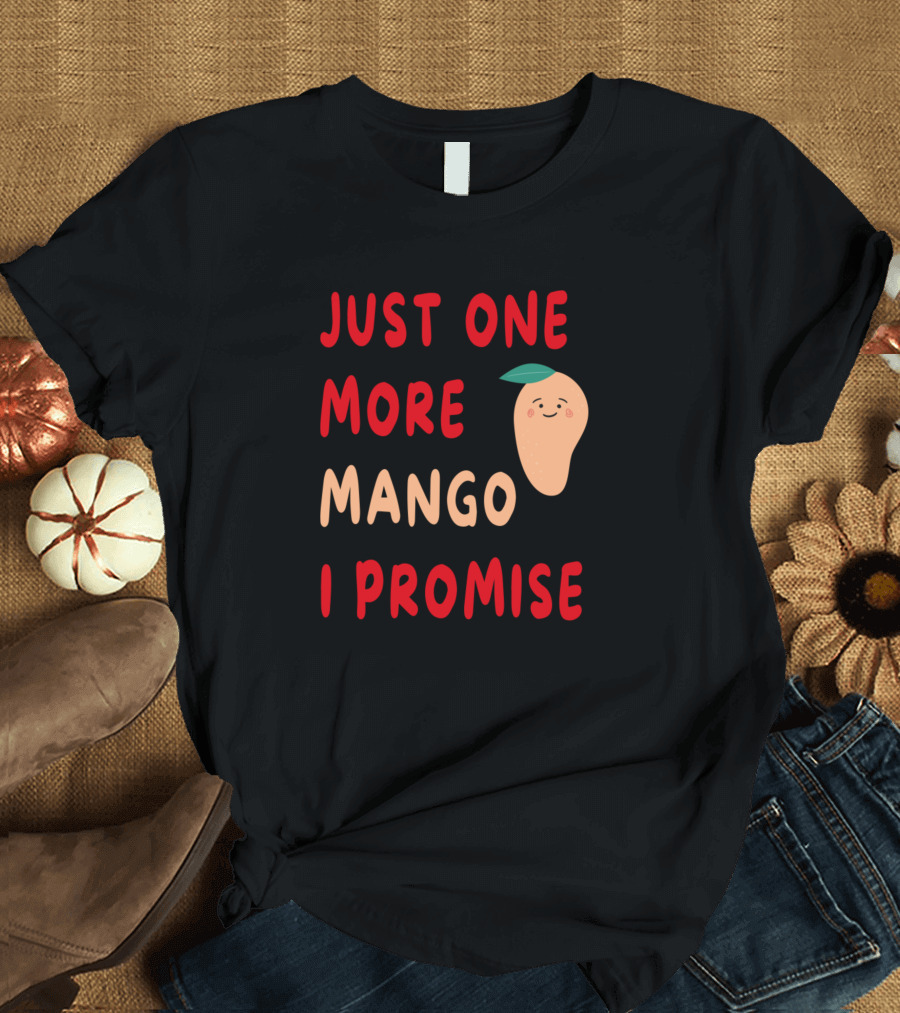 Just One More Mango I Promise Cute Smiling Mango Face T-Shirt