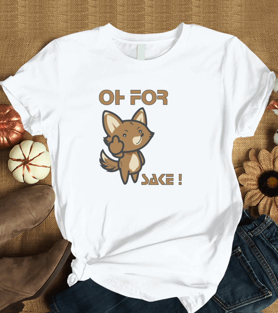 Oh For Fox Sake Cute Fox T-Shirt