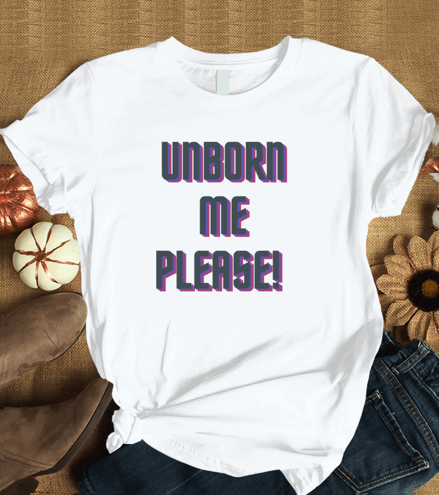 UNBORN ME PLEASE Retro Neon 3D Text T-Shirt