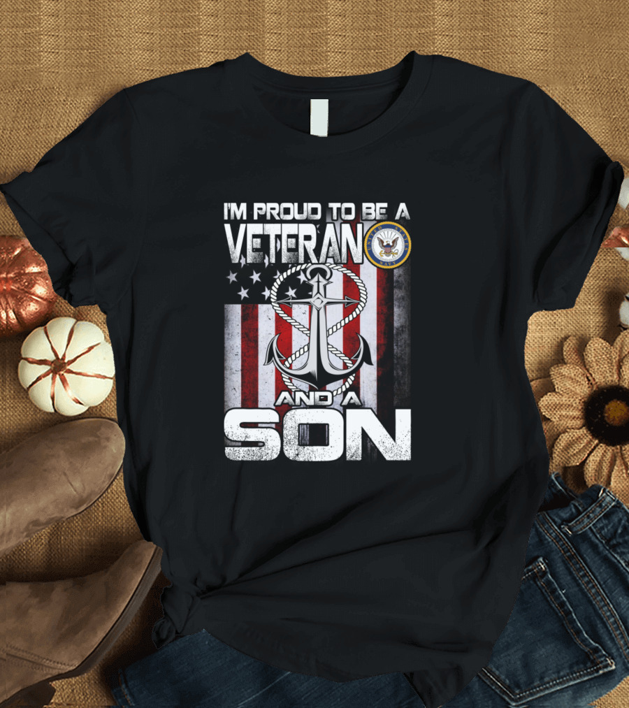 I'm Proud To Be A Navy Veteran And A Son T-Shirt