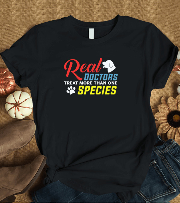 T-Shirt: Real Doctors Treat More Than One Species Paw Print Dog T-Shirt Real Doctors Treat More Than One Species Paw Print Dog T-Shirt