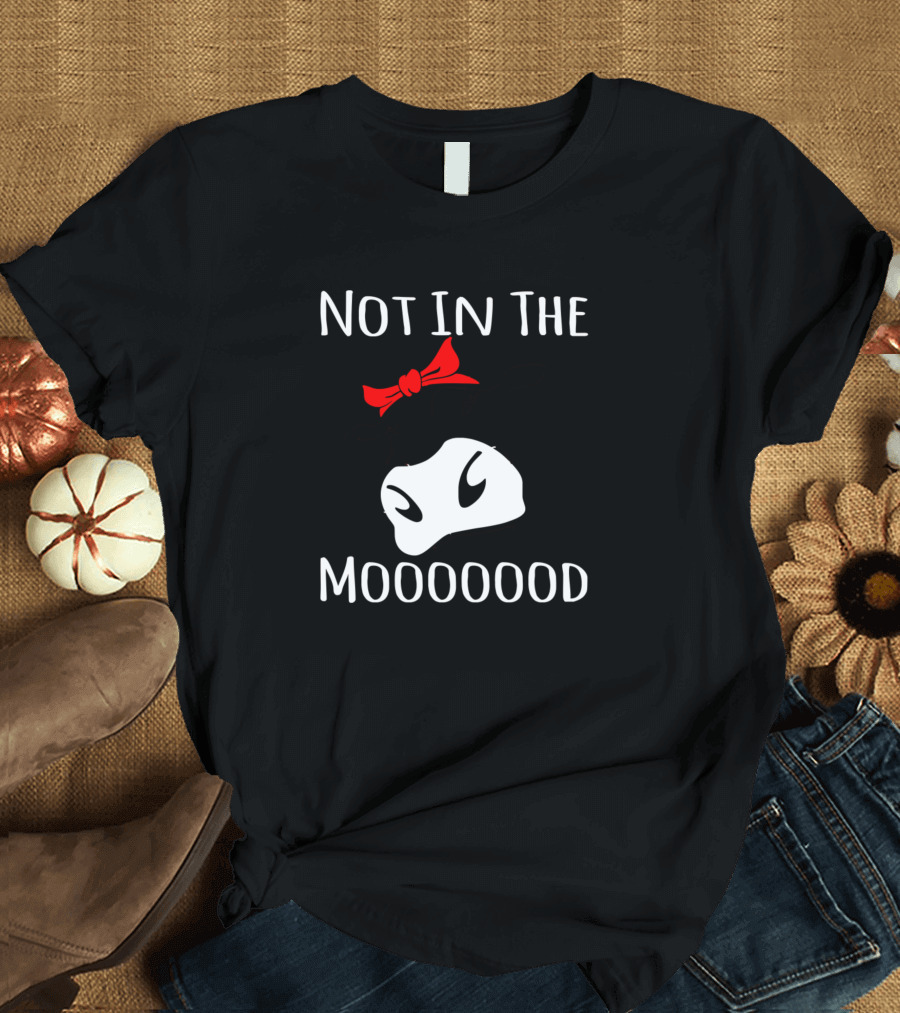 Not In The Mooooood Cow with Red Bow 295 Farming T-Shirt